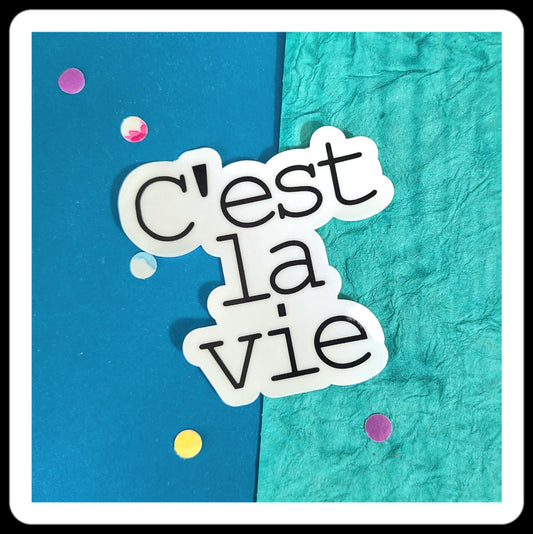 *NEW* C'est La Vie Sticker
