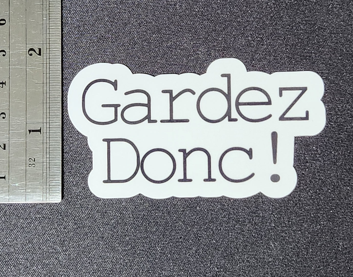 Gardez Donc Sticker