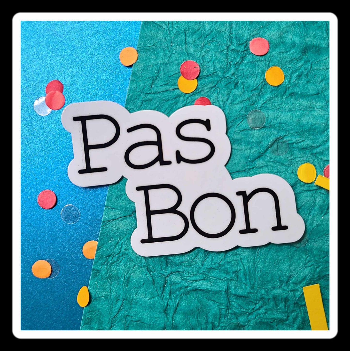 Pas Bon Sticker