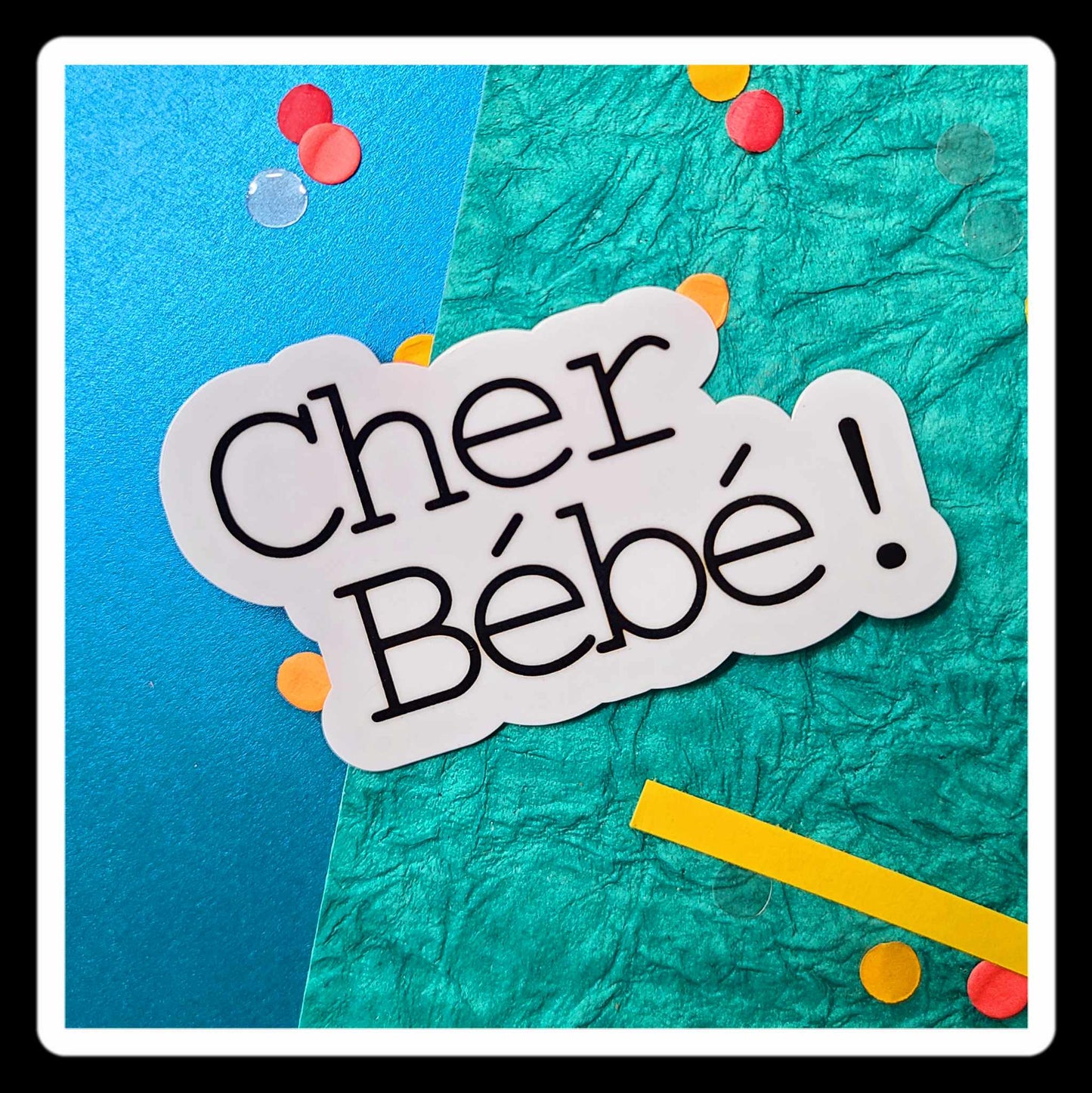 Cher Bébé Sticker