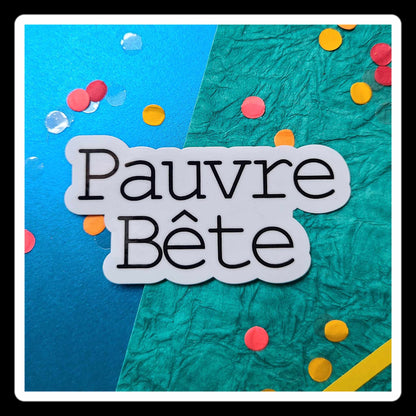 Pauvre Bête Sticker