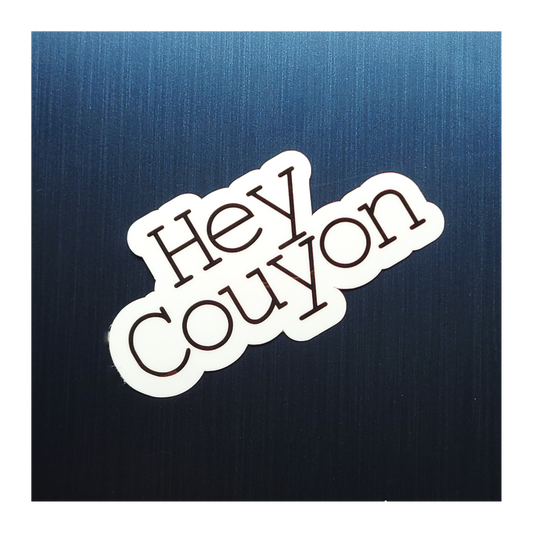 Hey Couyon Sticker
