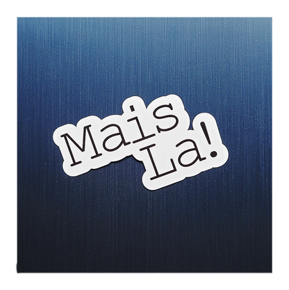 Mais La Sticker