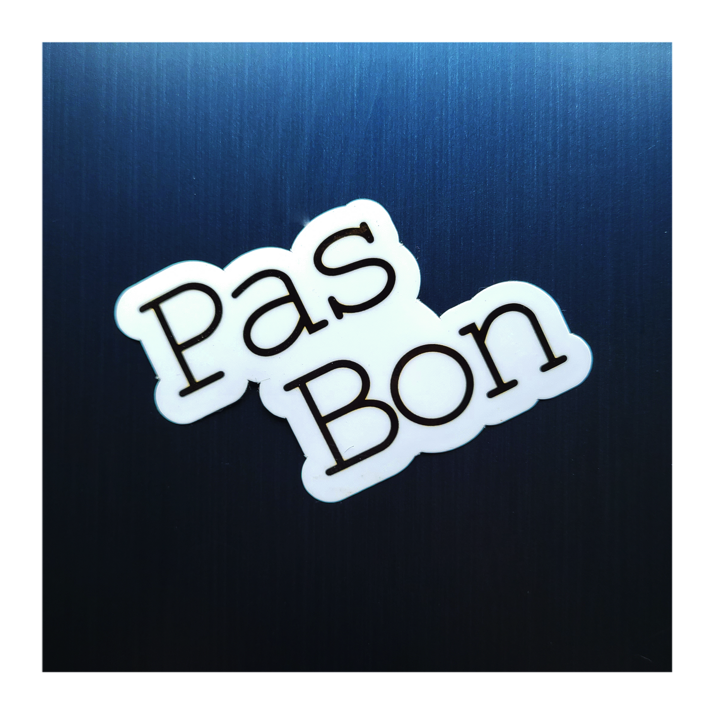 Pas Bon Sticker