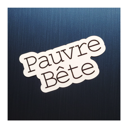 Pauvre Bête Sticker