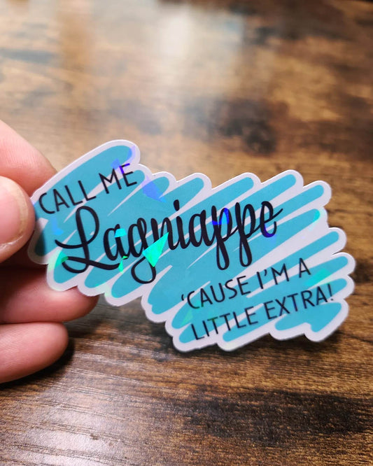 Call Me "Lagniappe" 'Cause I'm A Little Extra Sticker
