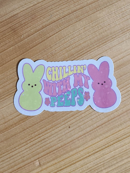 Chillin' With My Peeps Easter Sticker
