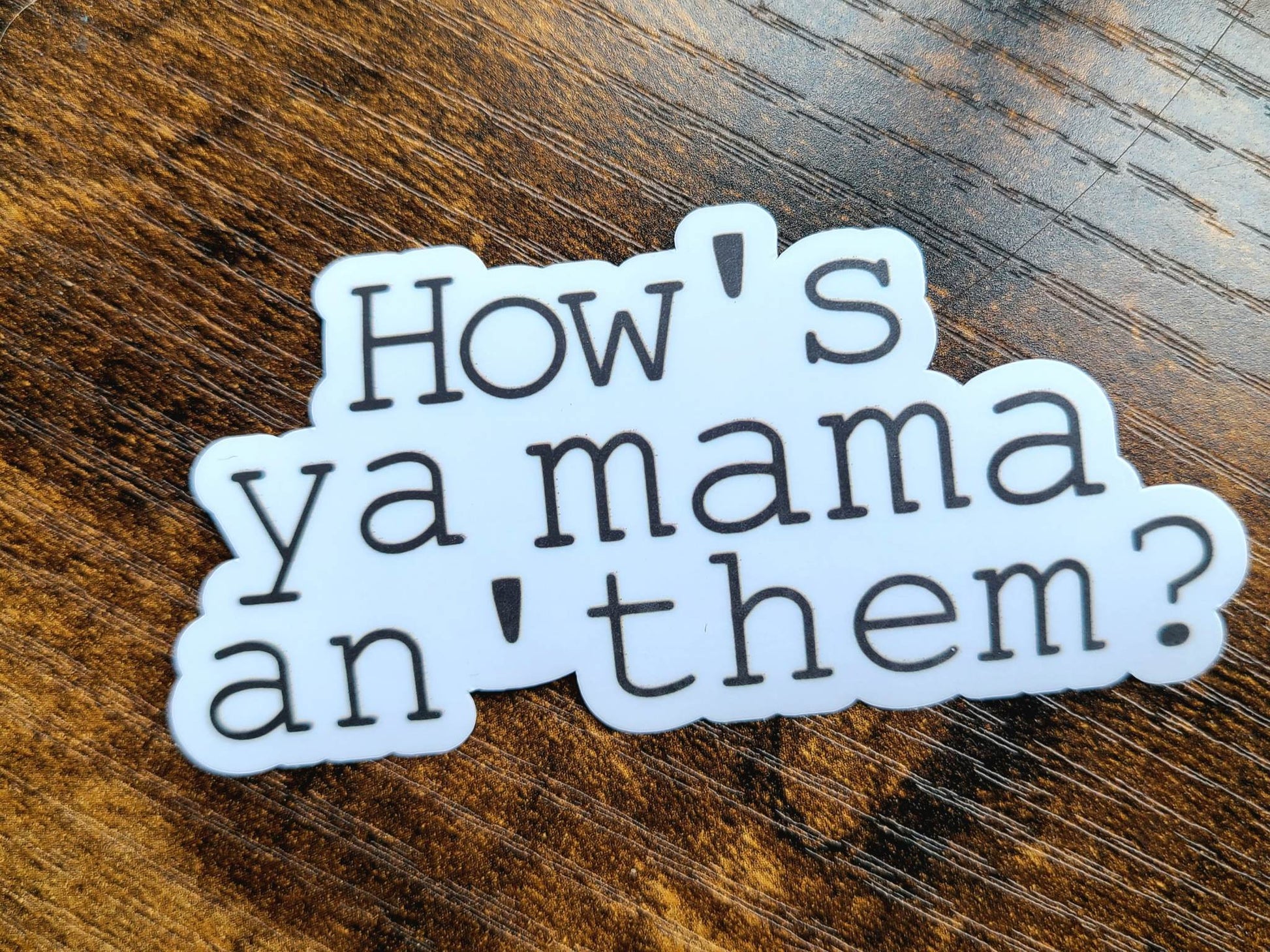 How's ya mama an' them? Sticker – Grumpy Cajun